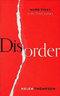 'Disorder, Hard Times in the 21st Century' by Helen Thompson